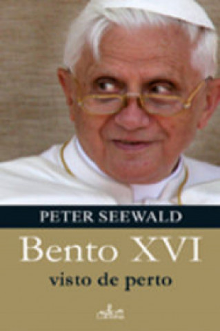 Kniha Bento XVI- Visto de Perto PETER SEEWALD