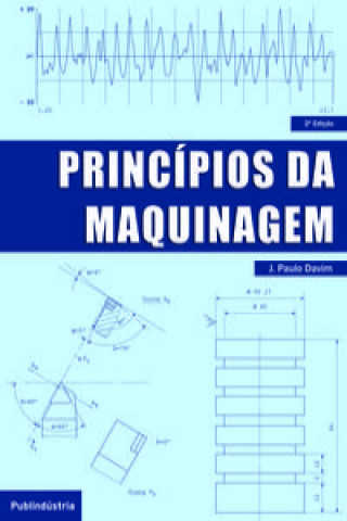 Książka PRINCIPIOS DA MAQUINAGEM JOÃO PAULO DAVIM TAVARES DA SILVA