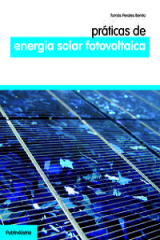 Książka PRATICAS DE ENERGIA SOLAR FOTOVOLTAICA TOMÁS PERALES BENITO