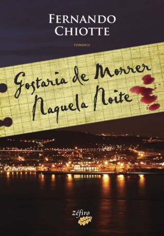 Könyv GOSTARIA DE MORRER NAQUELA NOITE FERNANDO CHIOTTE