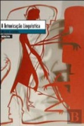 Книга A INTOXICAÇÃO LINGUÍSTICA VICENTE ROMANO