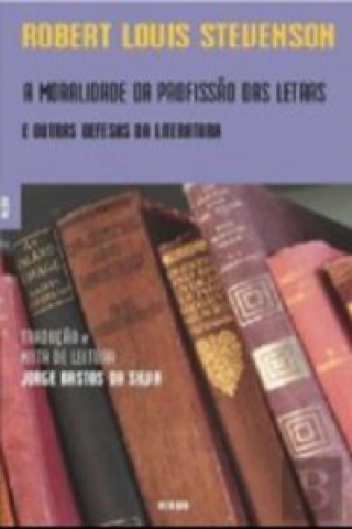 Книга A MORALIDADE DA PROFISSÃO DAS LETRAS ROBERT LOUIS STEVENSON