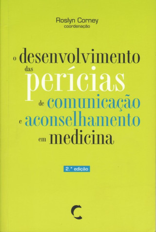 Książka Desenvolvimento das Perícias de ComunicaÇao e Aconselhamento em Medicina, O ROSLYN CORNEY