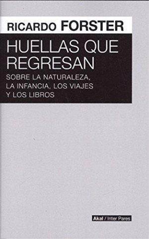 Könyv HUELLAS QUE REGRESAN RICARDO FORSTER