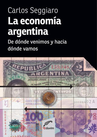 Kniha La economía argentina CARLOS ALBERTO SEGGIARO