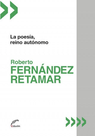 Buch La poesía, reino autónomo ROBERTO FERNANDEZ RETAMAR