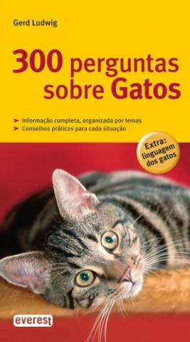 Carte 300 PERGUNTAS SOBRE GATOS GERD LUDWIG