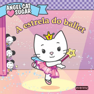 Kniha ANGEL CAT SUGAR: A ESTRELA DO BALLET ELLIE O'RYAN