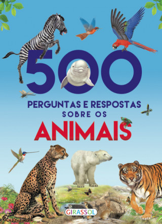Kniha 500 PERGUNTAS E RESPOSTAS SOBRE OS ANIMAIS 