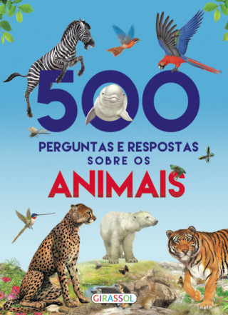 Książka 500 PERGUNTAS E RESPOSTAS SOBRE OS ANIMAIS 