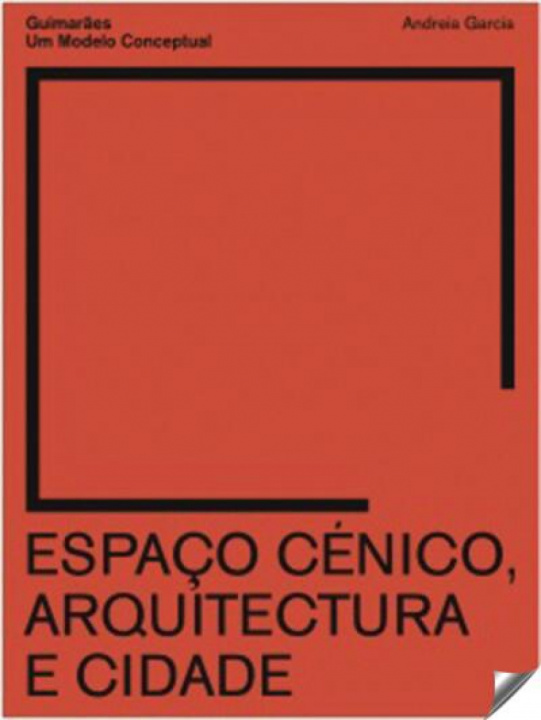 Kniha ESPAÇO CÈNICO, ARQUITECTURA E CIDADE ANDREIA GARCIA