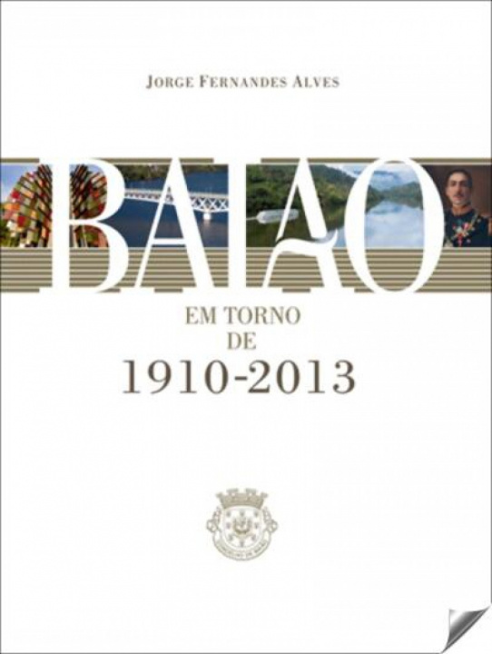 Kniha BAIAO EM TORNO DE 1910-2013 JORGE FERNANDES ALVES