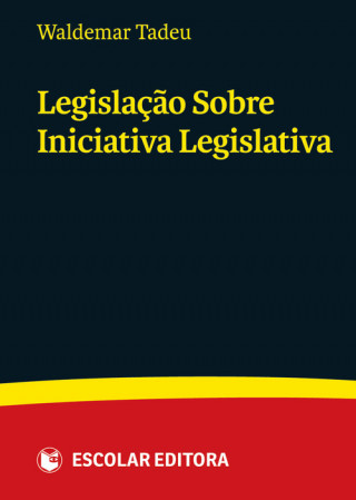 Książka LegislaÇao Sobre Iniciativa Legislativa WALDEMAR TADEU