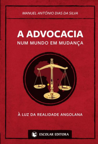 Könyv Advocacia Num Mundo em MudanÇa, A MANUEL ANTONIO DIAS DA SILVA