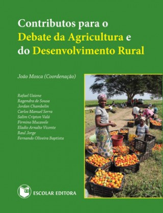 Knjiga Contributos para o Debate da Agricultura e do Desenvolvimento Rural JOAO MOSCA