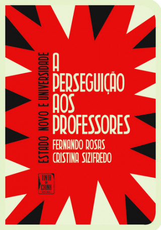 Kniha Estado Novo e Universidade - A Perseguição aos Professores FERNANDO ROSAS