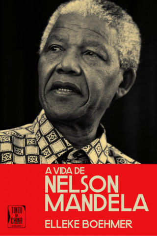 Carte Vida de Nelson Mandela (A) ELLEKE BOEHMER