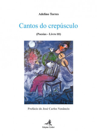 Knjiga CANTOS DO CREPÚSCULO - (POESIAS û LIVRO III) ADELINO TORRES