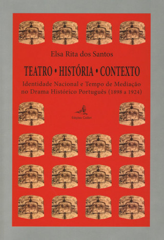 Carte TEATRO. HISTÓRIA. CONTEXTO -IDENTIDADE NACIONAL E TEMPO DE MEDIAÇÃO NO DRAMA HIS ELSA RITA DOS SANTOS