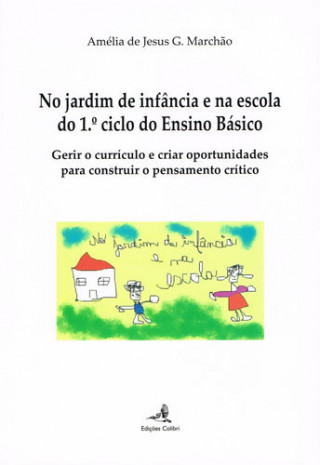 Buch No jardim de infância e na escola do 1.º ciclo do Ensino Básico - Gerir o curríc AMELIA DE JESUS G. MARCHAO