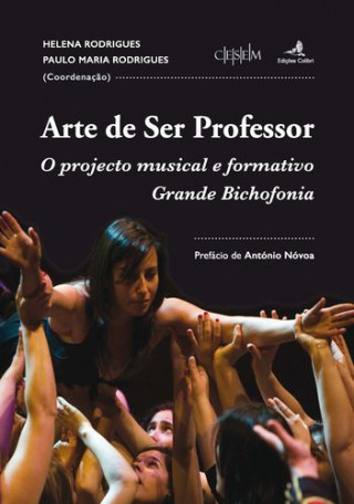 Carte Arte de Ser Professor - O projecto musical e formativo Grande Bichofonia PAULO MARIA RODRIGUES