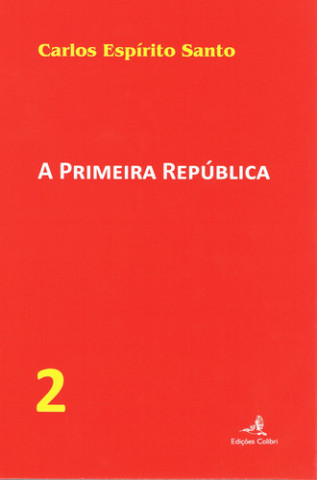 Kniha A PRIMEIRA REPÚBLICA û VOL. 2 CARLOS ESPIRITO SANTO