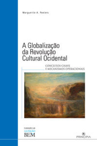 Kniha Globalização da Revolução Cultural no Ocidente MARGUERITE A. PEETERS