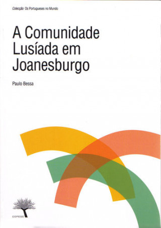 Kniha A COMUNIDADE LUSÍADA EM JOANESBURGO PAULO BESSA