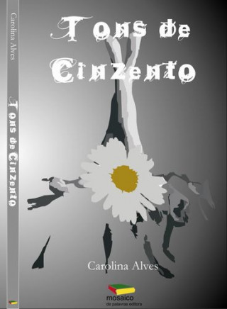 Boek TONS DE CINZENTO CAROLINA ALVES