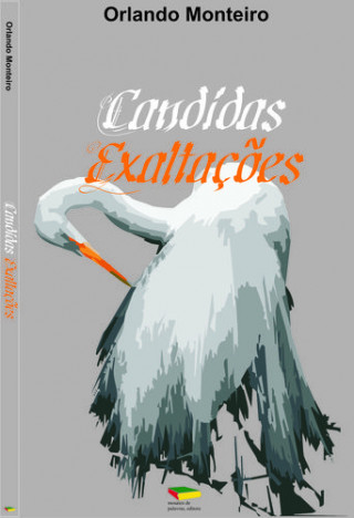 Libro CÂNDIDAS EXALTAÇÕES ORLANDO MONTEIRO