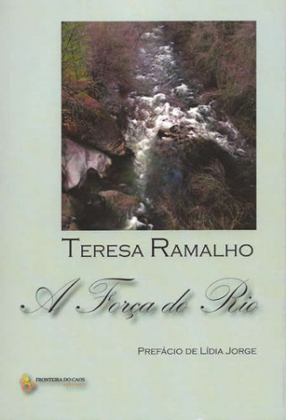 Книга A força do rio TERESA HENRIQUE RAMALHO