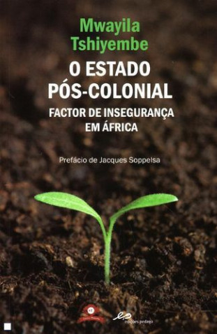 Книга O Estado Pós-Colonial - Factor Insegurança em África MWAYILA TSHIEMBE