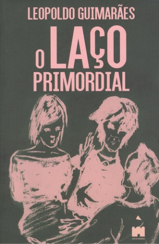 Kniha O laço primordial LEOPOLDO GUIMARAES