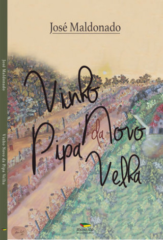 Buch VINHO NOVO DA PIPA VELHA JOSE MALDONADO