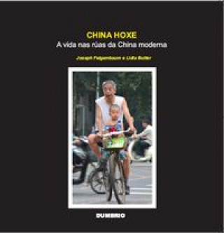 Kniha CHINA HOXE: A VIDA NAS RUAS DA CHINA MODERNA (VERSION COR) JOSEPH FEIGENBAUM - LIDIA BUTTER