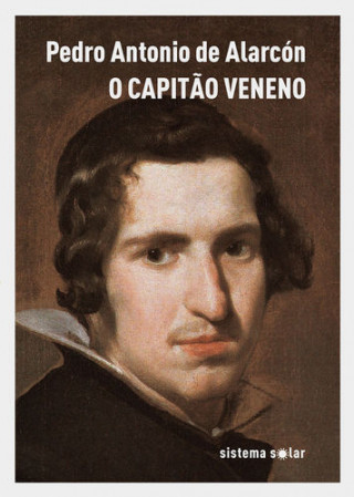 Kniha O CAPITÃO VENENO PEDRO ANTONIO DE ALARCON