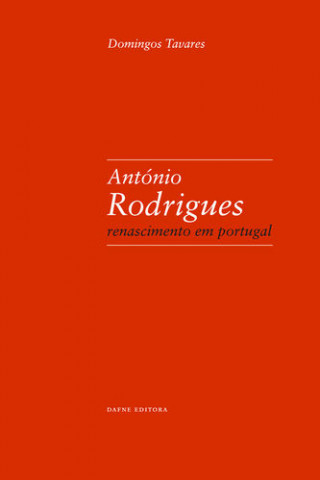 Carte António Rodrigues: Renascimento em Portugal DOMINGOS TAVARES