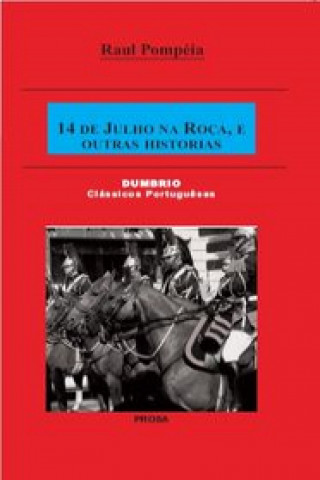 Kniha 14 DE JULHO NA ROçA, E OUTRAS HISTORIAS RAUL POMPéIA
