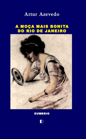 Kniha A Moça mais Bonita do Rio de Janeiro ARTUR AZEVEDO