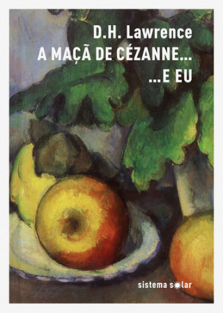 Könyv A MAÇÃ DE CÉZANNE... E EU D.H. LAWRENCE