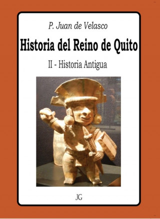 Knjiga Historia del Reino de Quito - Tomo II - Historia Antigua P. JUAN DE VELASCO