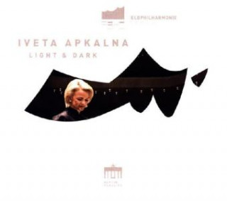 Audio Light And Dark, 1 Audio-CD Iveta Apkalna