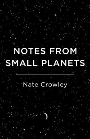 Kniha Notes from Small Planets Nate Crowley