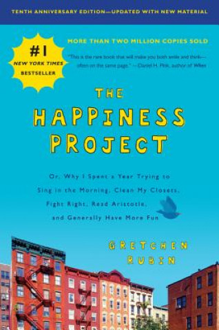 Carte Happiness Project, Tenth Anniversary Edition Gretchen Rubinová