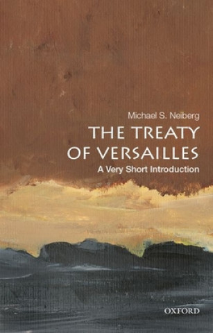 Книга Treaty of Versailles: A Very Short Introduction Neiberg