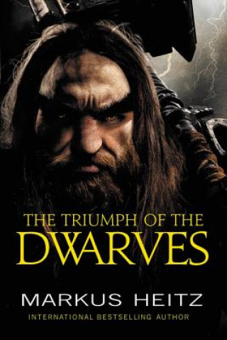 Carte The Triumph of the Dwarves Markus Heitz