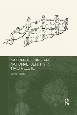 Kniha Nation-Building and National Identity in Timor-Leste Michael Leach