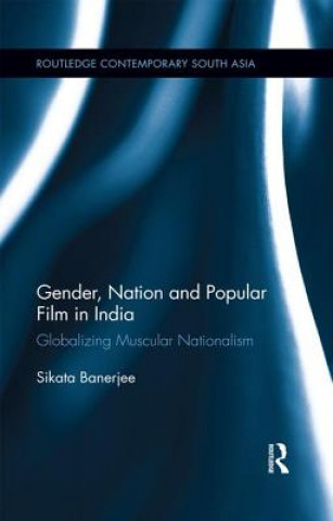 Kniha Gender, Nation and Popular Film in India Banerjee