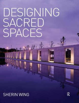 Kniha Designing Sacred Spaces Wing
