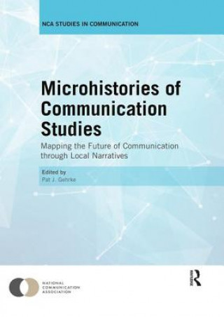 Carte Microhistories of Communication Studies Pat J. Gehrke